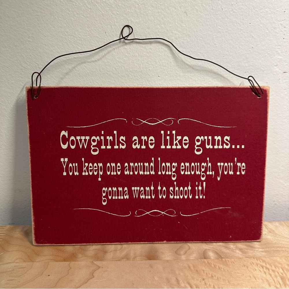 Cowgirls Are Like Guns Rustic Wood Sign Western Cowboy Humor Country Wall Decor